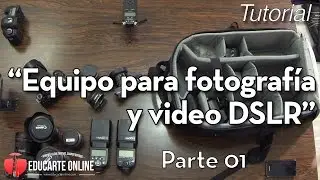 Equipo para fotografia y video DSLR (Parte 01)