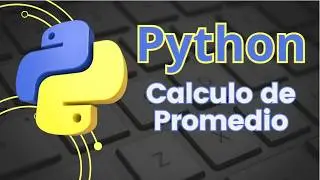 PYTHON  ¡Aprende a calcular promedios ! 