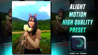 Alight Motion Premium 4K CC Preset ✨ Free Download 😺