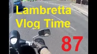 Lambretta Vlog Time 87
