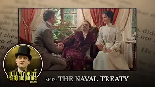 EP03 - The Naval Treaty - The Jeremy Brett Sherlock Holmes Podcast