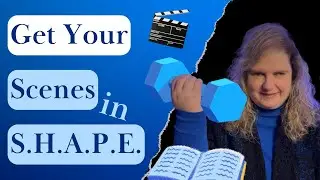 Get Your Story's Scenes in S H A P E !