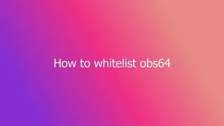 How to whitelist obs64 in your antivirus program | Lowkey V3 FAQ