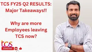 TCS FY25 Q2 RESULTS: MAJOR TAKEAWAYS!! WHY ARE MORE EMPLOYEES LEAVING TCS NOW??