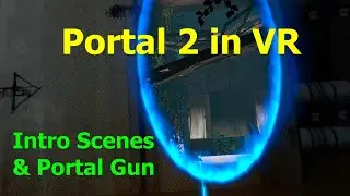 Portal 2 in VR - Introduction