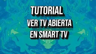 Como Ver Television Abierta en tu Smart TV