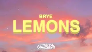 Brye - Lemons (Demo) Lyrics 