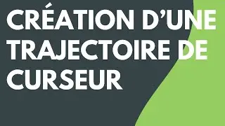 Camtasia : Création et modification de nouvelles trajectoires de curseur