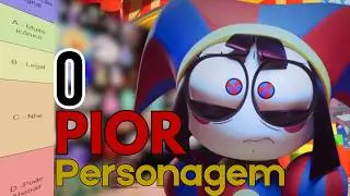 A TIER LIST DEFINITIVA de TODOS os Personagens de Digital Circus!