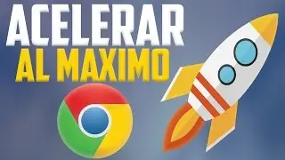 Como Acelerar Google Chrome al Maximo | Metodo Definitivo ✔