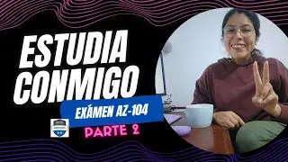Estudia conmigo 2024 | Preparación Examen de Certificación AZ-104 - Parte 2