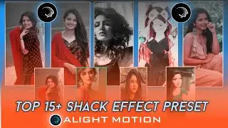 Top 15+ Shack Effect Alight Motion | Alight Motion Trending Shack Effect 🔥| Shack Effect Preset Link