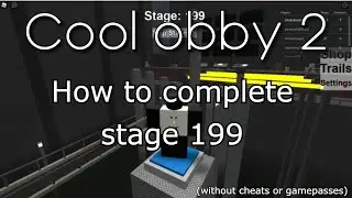 [ROBLOX] Cool Obby 2 how to complete stage 199