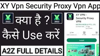 XY Vpn Security Proxy Vpn App Kaise Use Kare !! How To Use XY Vpn Security Proxy Vpn App