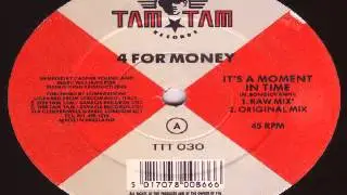 4 For Money - It's A Moment In Time (Raw Mix)