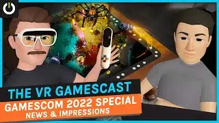 VR Gamescast: Gamescom 2022 Special - Tilt Five, Hellsweeper VR, Espire 2 Impressions & More
