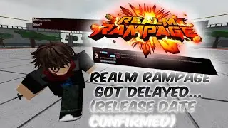 So Realm Rampage Got DELAYED.... (Confirmed Release Date)