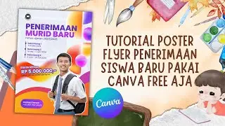 Tutorial Flyer Poster Penerimaan Siswa Baru di Canva FREE