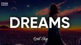 Lost Sky - Dreams pt. II (lyrics) feat. Sara Skinner | 4K AI
