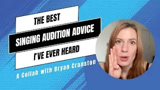 The Best Audition Advice I've Ever Heard for Singers and Performers