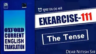 Exearcise -111 | Oxford Current English Translation | Current English Translation