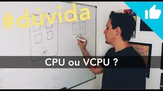 O que é CPU e VCPU ?