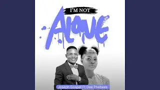 I'm Not Alone