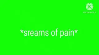 Green screen scream of pain