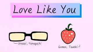 Love Like YOU || tsukkiyama animatic