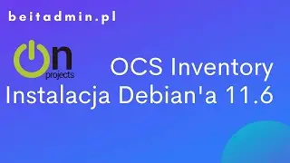 #25 OCS Inventory - Instalacja Debian 11.6 | Lektor PL