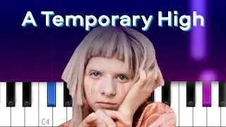 AURORA - A Temporary High (Piano Tutorial)