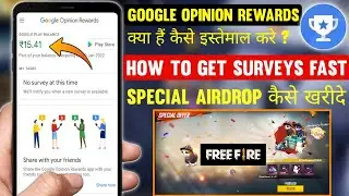 How to get fast surveys in google opinion rewards | Freefire special airdrop free me kaise le