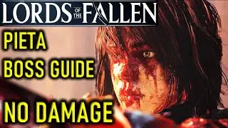 LORDS OF THE FALLEN | PIETA, SHE OF BLESSED RENEWAL BOSS GUIDE | NO DAMAGE | SOLO
