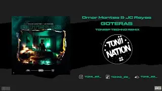 Omar Montes & JC Reyes - GOTERAS | Techno Remix PROD TONIISP