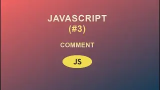 JavaScript for Beginners (#3) || Comments in Js || 2020
