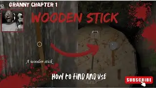How To Find & Use The Wooden Stick In Granny 1 (Tutorial Gameplay) #grannychapter1gameplay