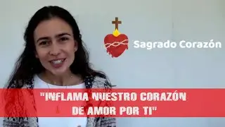 Devoción al Sagrado Corazón ft. Paulina Tena - Inflama nuestro corazón con el fuego de tu amor