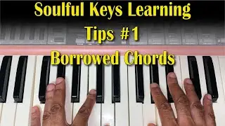 Soulful Keys Learning #1 - Borrowed chords