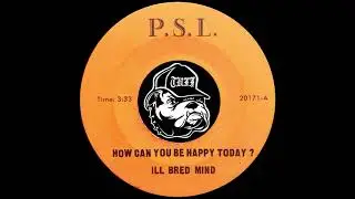Ill Bred Mind - How Can You Be Happy Today?