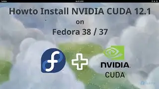 Install NVIDIA CUDA Toolkit 12.1.1 on Fedora 38/37