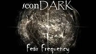 iconDARK - The Fear Frequency - [Dark Ambient] - [2019]