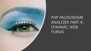 PHP is a Palindrome Part 4: Dynamic Web Forms