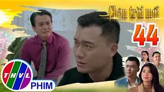 CHÂN TRỜI MỚI - Tập 44[1]: Hoàng Quân đau đớn, thất vọng khi nghe ba mình kể lại chuyện năm xưa