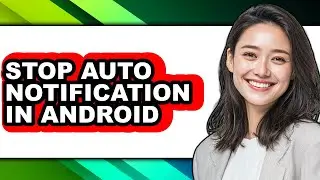 How to Stop Auto Notification in Android (updated)