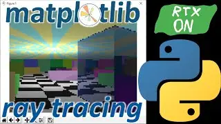Ray Tracing in Python - How to make a Simple 3D game in Python + attempted optimization