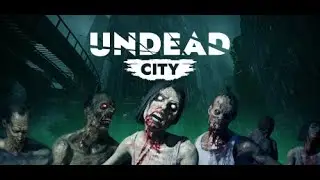Undead City - First Look Gameplay