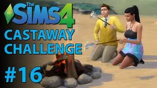 The Sims 4 Castaway Challenge (Part 16)