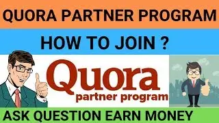 Quora partner program: How To Join Quora Partner Program AND Earn Money in 2019