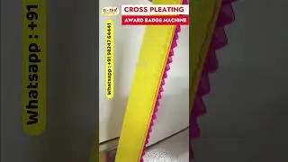 Cross Pleating Machine , Award Badge Machine  #sewingtechnology