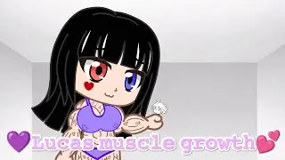 💜Lucas muscle growth💕.Animation (Gacha club)
